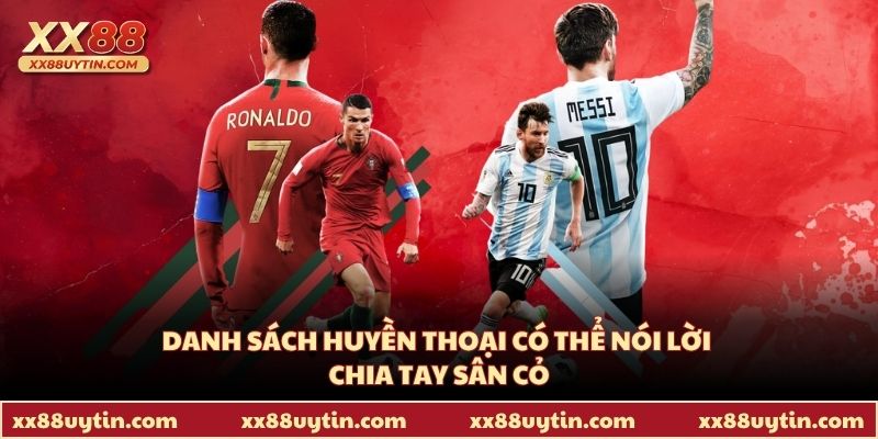 Danh sách huyền thoại có thể nói lời chia tay sân cỏ