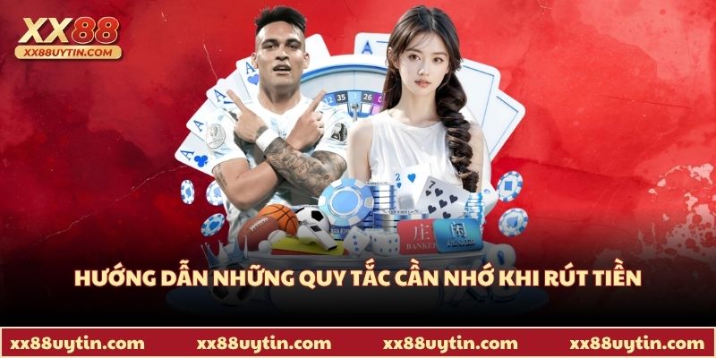 Hướng dẫn những quy tắc cần nhớ khi rút tiền