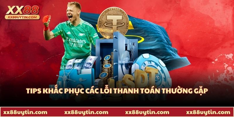 Tips khắc phục các lỗi thanh toán thường gặp